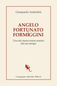 Angelo Fortunato Formíggini. Uno dei meno noiosi uomini del suo tempo