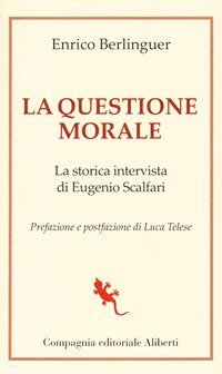 La questione morale. La storica intervista di Eugenio Scalfari
