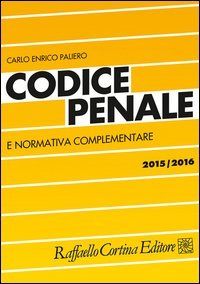 Codice penale e normativa complementare 2015-2016