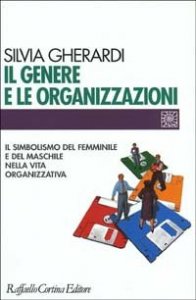 Il genere e le organizzazioni - Il simbolismo del femminile e del maschile nella vita organizzativa