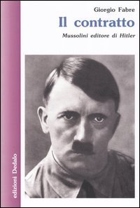 Il contratto. Mussolini editore di Hitler