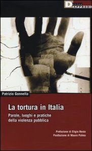La tortura in Italia. Parole, luoghi e pratiche della violenza pubblica