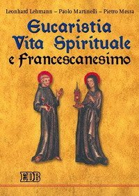 Eucaristia, vita spirituale e francescanesimo
