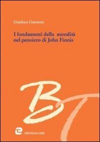 Fondamenti Della Moralita` Nel Pensiero Di John Finnis (i)