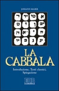 La cabbala. Introduzione, testi classici, spiegazione