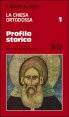La Chiesa ortodossa. Vol. 1: Profilo storico. - Profilo storico