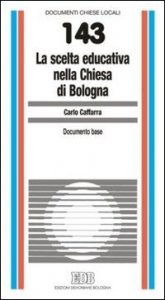 La scelta educativa nella Chiesa di Bologna - Documento base