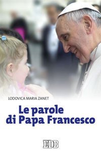 Le parole di papa Francesco