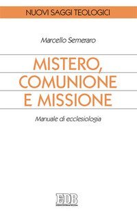 Mistero, comunione e missione. Manuale di ecclesiologia