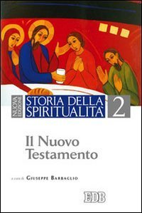 Storia della spiritualità. Vol. 2: Il Nuovo Testamento.