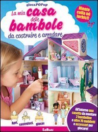 La mia casa delle bambole da costruire e arredare. Libro pop-up