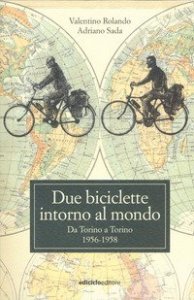 Due biciclette intorno al mondo. Da Torino a Torino 1956-1958