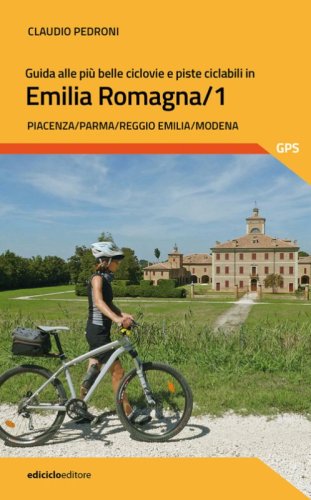 Guida alle più belle ciclovie e piste ciclabili in Emilia Romagna