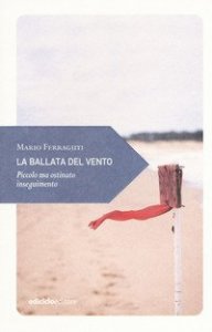 La ballata del vento. Piccolo ma ostinato inseguimento