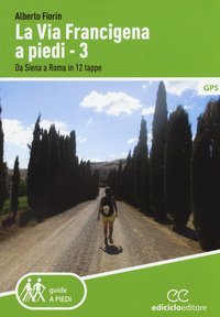 La via Francigena a piedi