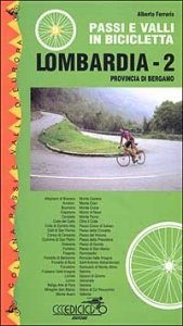Passi e valli in bicicletta. Lombardia. Vol. 2: Provincia di Bergamo. - Provincia di Bergamo