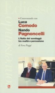 Conversando con Luca Comodo e Nando Pagnoncelli. L'Italia dei sondaggi: tra realtà e percezione