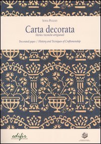 Carta decorata. Storia e tecniche artigianali-Decorated paper. History and tecniques of craftmenship