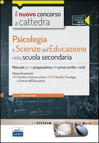 CC4/25 psicologia e scienze dell'educazione nella scuola secondaria. Per la classe A18 (A036). Manuale completo