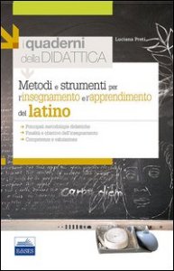 Metodi e strumenti per l'insegnamento e l'apprendimento del latino