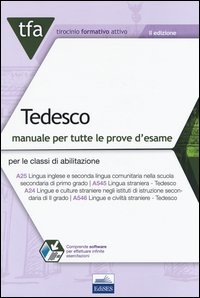TFA Tedesco. Manuale per tutte le prove d'esame per le classi di abilitazione A25 (ex A545) e A24 (ex A546) online