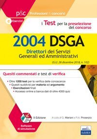 I test per la preselezione del concorso per 2004 DSGA. Quesiti commentati e test di verifica