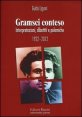 Gramsci conteso - Interpretazioni, dibattiti e polemiche 1922-2012