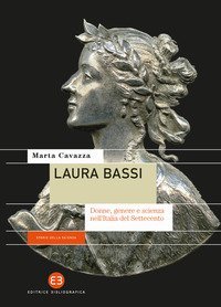 Laura Bassi. Donne, genere e scienza nell'Italia del Settecento