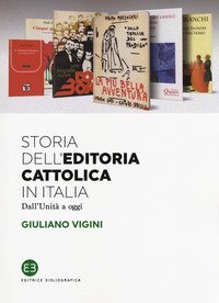 Storia dell'editoria cattolica in Italia. Dall'Unità a oggi