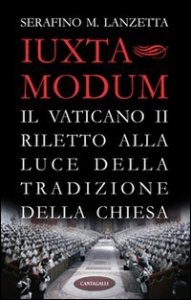 Iuxta Modum. Il Vaticano II riletto alla luce della tradizione della Chiesa
