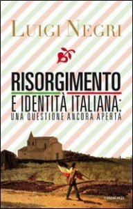 Risorgimento e identità italiana: una questione ancora aperta
