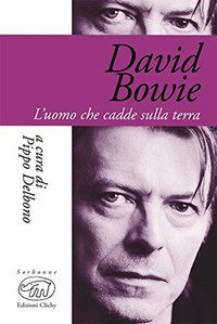 David Bowie. L'uomo che cadde sulla terra