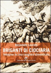 Briganti di Ciociaria. Indagine su una congiura dimenticata