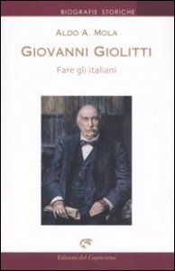 Giovanni Giolitti. Fare gli italiani