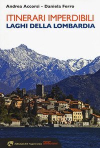 Itinerari imperdibili sui laghi della Lombardia