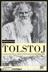Lev Tolstoj. Il coraggio della verità