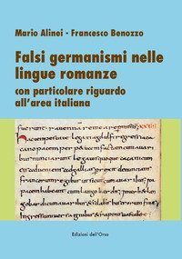 Falsi germanismi nelle lingue romanze. Con particolare riguardo all'area italiana