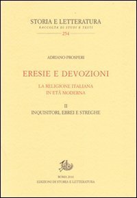 Eresie e devozioni. La religione italiana in età moderna