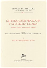 Letteratura e filologia tra Svizzera e Italia. Studi in onore di Guglielmo Gorni