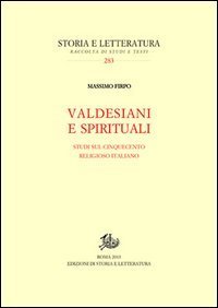 Valdesiani e spirituali. Studi sul Cinquecento religioso italiano