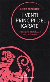 I venti principi del karate. L'eredità spirituale del Maestro