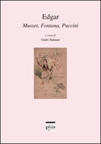 Edgar. Musset, Fontana, Puccini