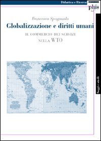 Globalizzazione e diritti umani. Il commercio dei servizi nella WTO