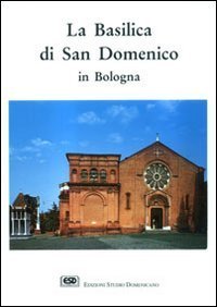 La basilica di S. Domenico in Bologna