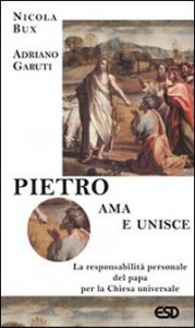 Pietro ama e unisce. La responsabilità personale del papa per la Chiesa universale
