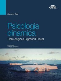 Psicologia dinamica. Dalle origini a Sigmund Freud