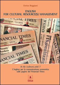 In the (salmon) pink. L'inglese per la comunicazione economica sulle pagine del «Financial Times». Ediz. italiana e inglese