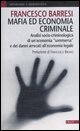 Mafia ed economia criminale - Analisi socio-criminologica e giuridica di un'economia sommersa e dei danni arrecati all'economia legale