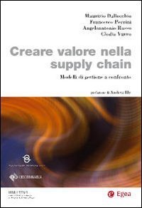 Creare valore nella supply chain. Modelli di gestione a confronto
