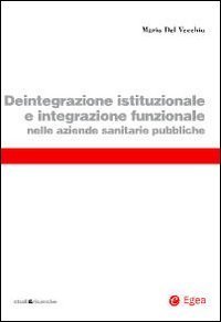 Deintegrazione istituzionale e integrazione funzionale nelle aziende sanitarie pubbliche